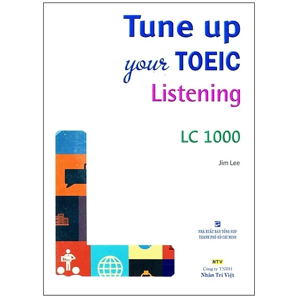 Tune Up Your TOEIC Listening LC 1000 - Jim Lee (Mới 100%) Tiếng Anh, NXB Tổng Hợp TPHCM - SÁCH ĐẠI HỌC