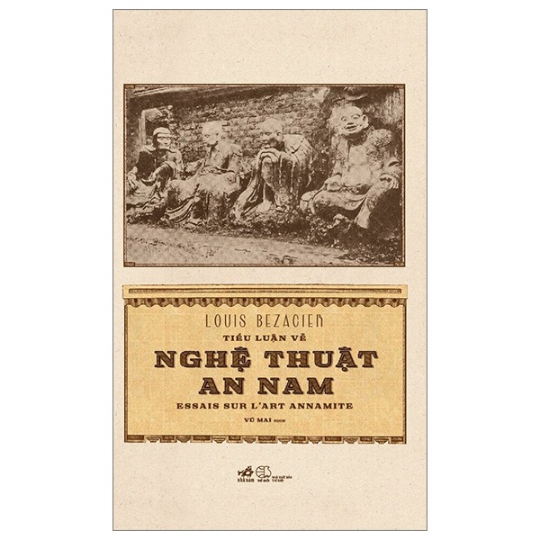 Tiểu Luận Về Nghệ Thuật An Nam - Louis Bezacier (Mới 100%) Sách địa danh, du lịch, Nhã Nam - SÁCH ĐẠI HỌC