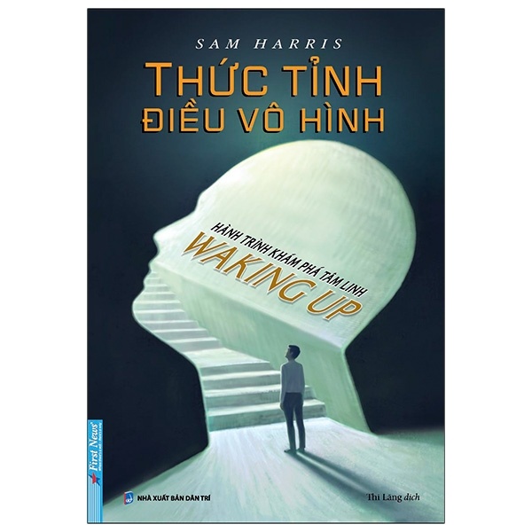 Thức Tỉnh Điều Vô Hình - Hành Trình Khám Phá Tâm Linh - Sam Harris (Mới 100%) Sách tư duy, kỹ năng sống, First News - SÁCH ĐẠI HỌC