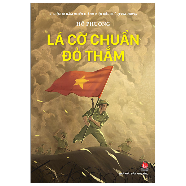 Kỉ Niệm 70 Năm Chiến Thắng Điện Biên Phủ - Lá Cờ Chuẩn Đỏ Thắm - Hồ Phương (Mới 100%) Truyện thiếu nhi, NXB Kim Đồng - SÁCH ĐẠI HỌC