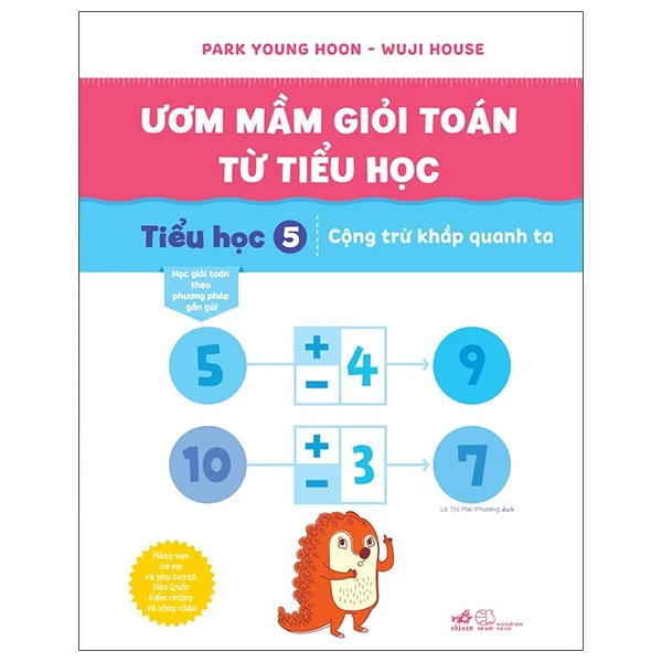 Ươm Mầm Giỏi Toán Từ Tiểu Học - Tiểu Học 5 - Cộng Trừ Khắp Quanh Ta - Park Young Hoon, Wuji House (Mới 100%) Sách tham khảo cấp I, Nhã Nam - SÁCH ĐẠI HỌC