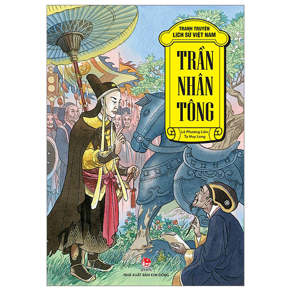 Tranh Truyện Lịch Sử Việt Nam - Trần Nhân Tông - Tạ Huy Long, Lê Phương Liên (Mới 100%) Truyện thiếu nhi, NXB Kim Đồng - SÁCH ĐẠI HỌC
