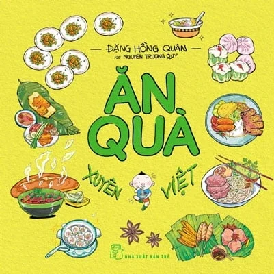 Ăn Quà Xuyên Việt - Đặng Hồng Quân, Nguyễn Trương Quý (Mới 100%) Sách địa danh, du lịch, NXB Trẻ - SÁCH ĐẠI HỌC