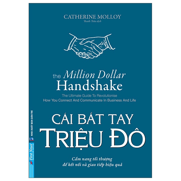 Cái Bắt Tay Triệu Đô - Catherine Molloy (Mới 100%) Nhân vật, bài học kinh doanh, First News - SÁCH ĐẠI HỌC
