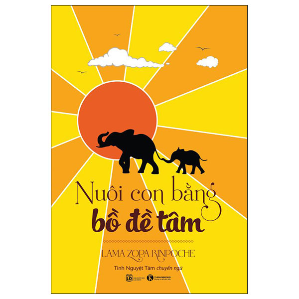 Nuôi Con Bằng Bồ Đề Tâm - Lama Zopa Rinpoche (Mới 100%) Phật giáo, Thái Hà Books - SÁCH ĐẠI HỌC