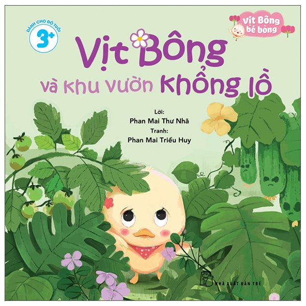 Vịt Bông Bé Bỏng - Vịt Bông Và Khu Vườn Khổng Lồ - Phan Mai Thư Nhã, Phan Mai Triều Huy (Mới 100%) Truyện thiếu nhi, NXB Trẻ - SÁCH ĐẠI HỌC