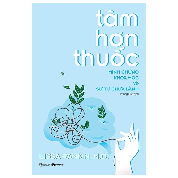 Tâm Hơn Thuốc - Minh Chứng Khoa Học Về Sự Tự Chữa Lành - Lissa Rankin (Mới 100%) Sách y học hiện đại, Thái Hà Books - SÁCH ĐẠI HỌC