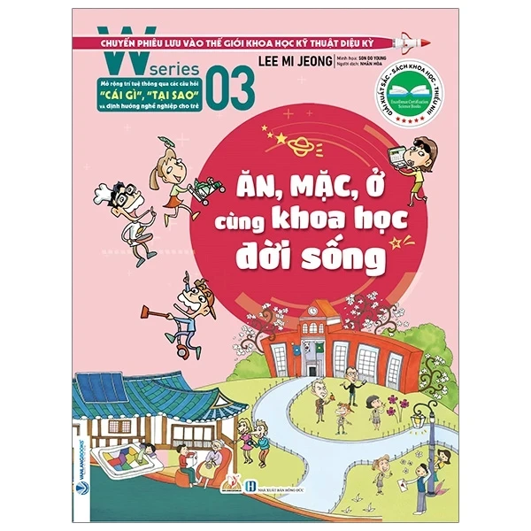 W Series 03: Ăn, Mặc, Ở Cùng Khoa Học Đời Sống - Lee Mi Jeong (Mới 100%) Kiến thức bách khoa, Văn Lang Books - SÁCH ĐẠI HỌC