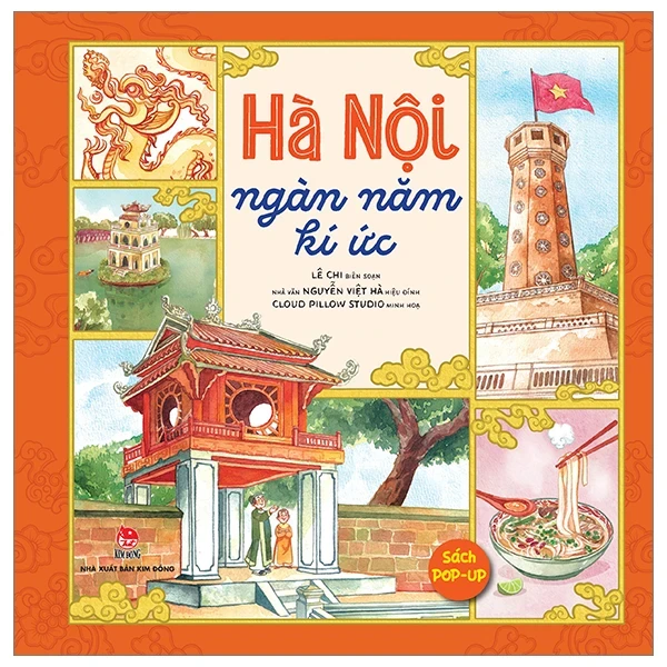 Hà Nội Ngàn Năm Kí Ức - Sách Pop-Up - Lê Chi, Cloud Pillow Studio, Nguyễn Việt Hà (Mới 100%) Sách địa danh, du lịch, NXB Kim Đồng - SÁCH ĐẠI HỌC