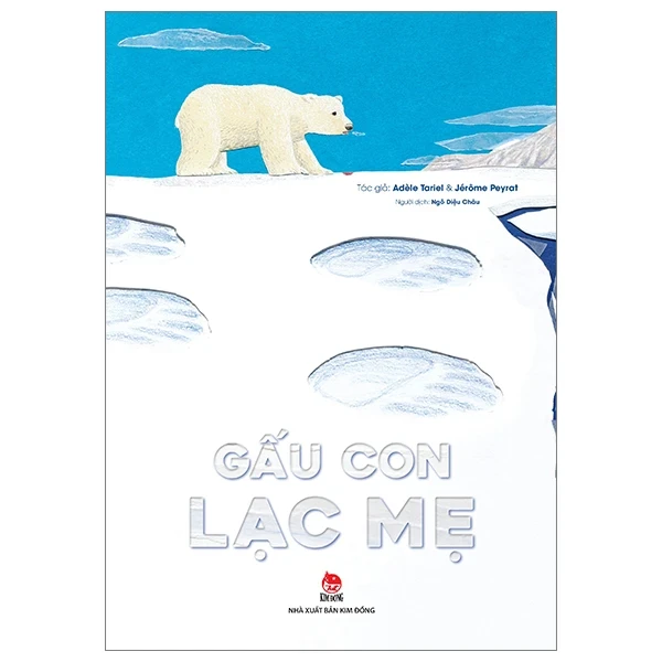 Gấu Con Lạc Mẹ - Adèle Tariel, Jérôme Peyrat (Mới 100%) Truyện thiếu nhi, NXB Kim Đồng - SÁCH ĐẠI HỌC
