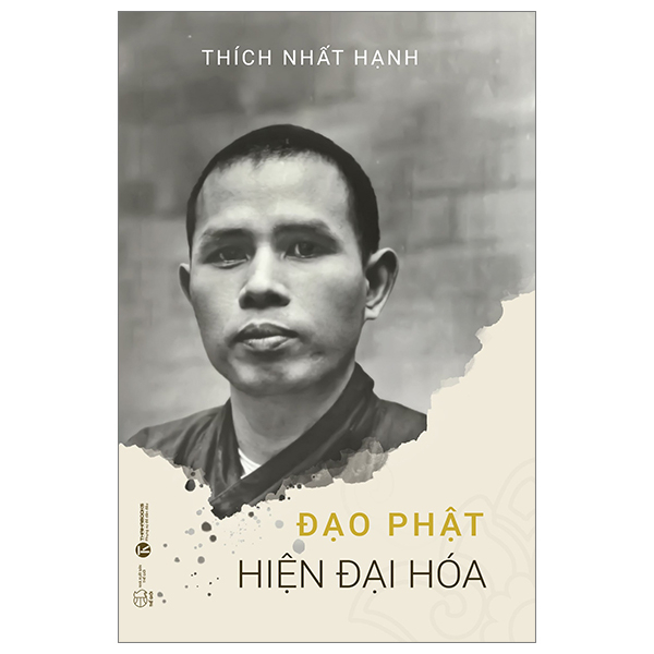 Đạo Phật Hiện Đại Hóa - Thích Nhất Hạnh (Mới 100%) Phật giáo, Thái Hà Books - SÁCH ĐẠI HỌC