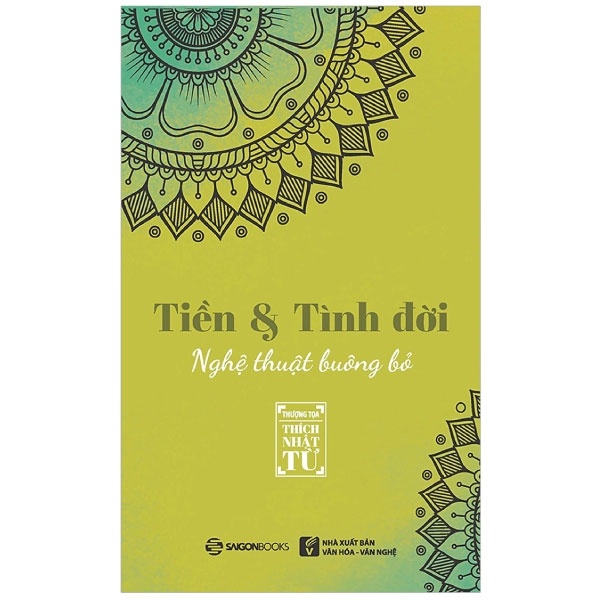 Tiền Và Tình Đời - Nghệ Thuật Buông Bỏ - Thích Nhật Từ (Mới 100%) Phật giáo, SaigonBooks - SÁCH ĐẠI HỌC