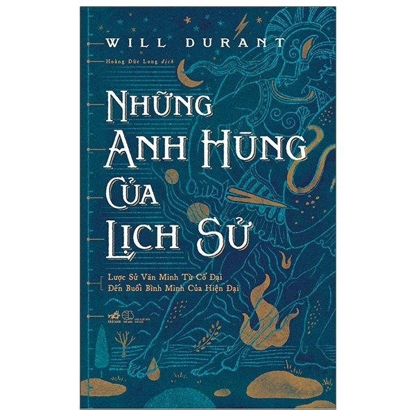 Những Anh Hùng Của Lịch Sử (Bìa Cứng) - Will Durant (Mới 100%) Lịch sử, địa lí Việt Nam, Nhã Nam - SÁCH ĐẠI HỌC
