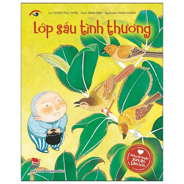 Những Câu Chuyện Sưởi Ấm Tâm Hồn - Lớp Sáu Tình Thương - Bành Đình, Vương Thục Phần (Mới 100%) Truyện thiếu nhi, NXB Kim Đồng - SÁCH ĐẠI HỌC