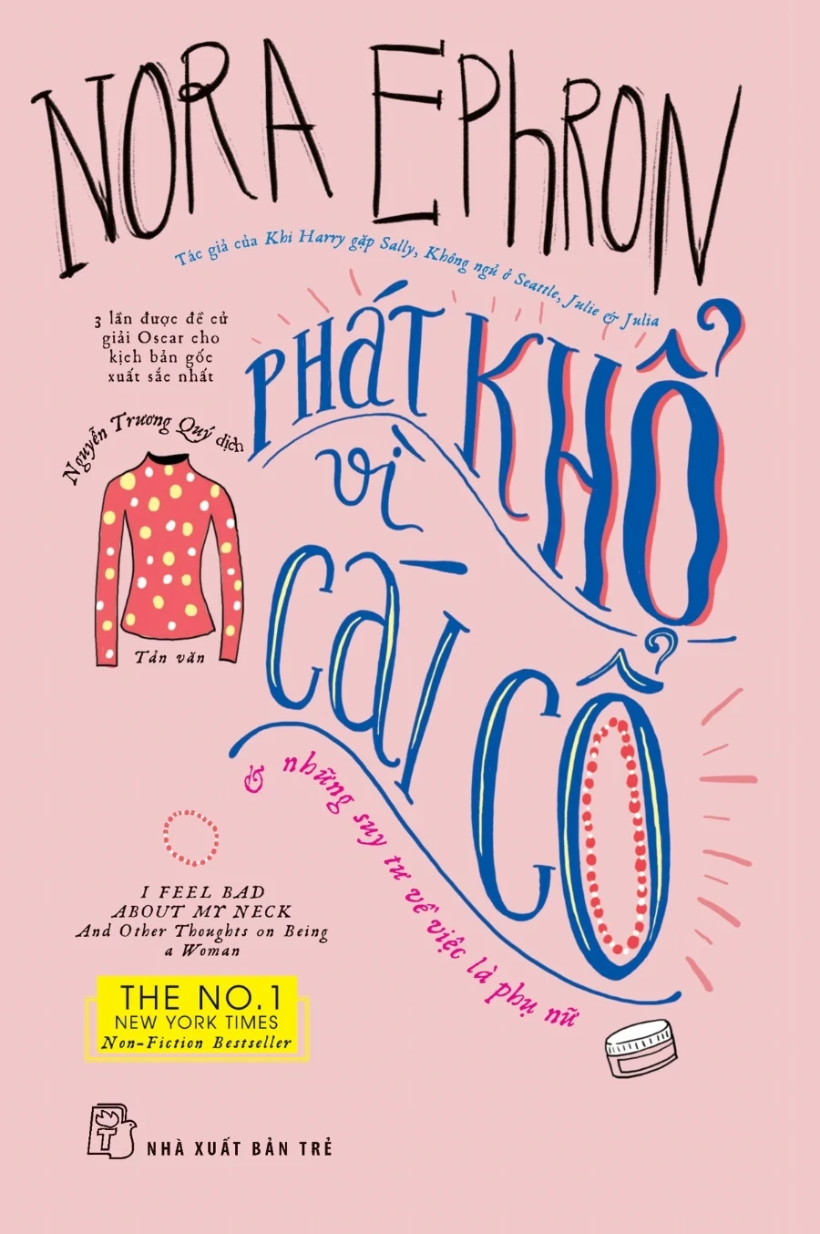 Phát Khổ Vì Cái Cổ - Nora Ephron (Mới 100%) Tiểu thuyết, NXB Trẻ - SÁCH ĐẠI HỌC