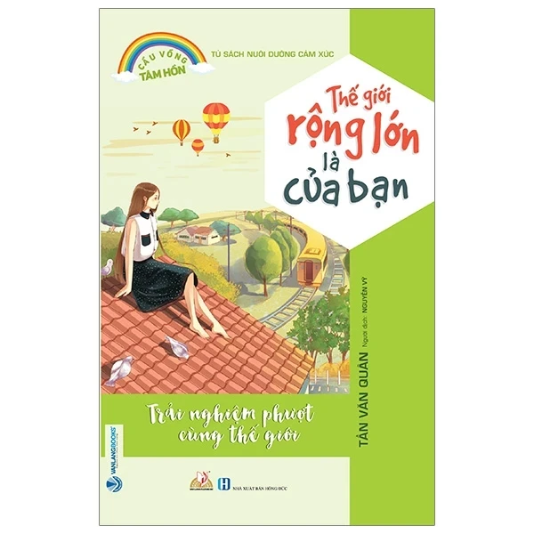 Tủ Sách Nuôi Dưỡng Cảm Xúc - Thế Giới Rộng Lớn Là Của Bạn - Tần Văn Quân (Mới 100%) Nghệ thuật sống, Văn Lang Books - SÁCH ĐẠI HỌC