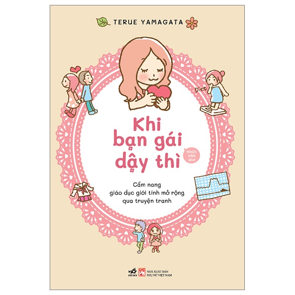 Khi Bạn Gái Dậy Thì - Cẩm Nang Giáo Dục Giới Tính Mở Rộng Qua Truyện Tranh - Terue Yamagata (Mới 100%) Giáo dục trẻ tuổi teen, Nhã Nam - SÁCH ĐẠI HỌC