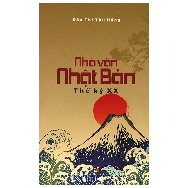 Nhà Văn Nhật Bản Thế Kỷ XX - Đào Thị Thu Hằng (Mới 100%) Phóng sự, ký sự, phê bình văn học, NXB Tổng Hợp TPHCM - SÁCH ĐẠI HỌC