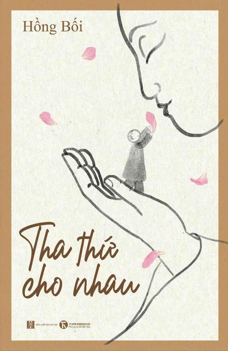 Tha Thứ Cho Nhau - Hồng Bối (Mới 100%) Sách tư duy, kỹ năng sống, Thái Hà Books - SÁCH ĐẠI HỌC