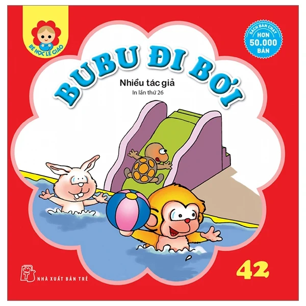 Bé Học Lễ Giáo - Bubu Tập 42: Đi Bơi - Nhiều Tác Giả (Mới 100%) Truyện thiếu nhi, NXB Trẻ - SÁCH ĐẠI HỌC