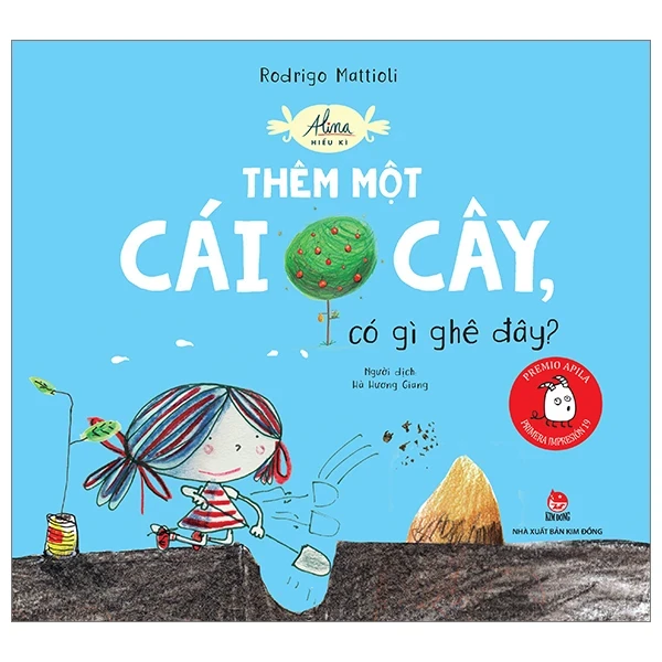 Alina Hiếu Kì - Thêm Một Cái Cây, Có Gì Ghê Đây? - Rodrigo Mattioli (Mới 100%) Truyện thiếu nhi, NXB Kim Đồng - SÁCH ĐẠI HỌC