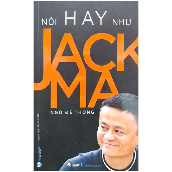Nói Hay Như Jack Ma - Ngô Đế Thông (Mới 100%) Nhân vật, bài học kinh doanh, Văn Lang Books - SÁCH ĐẠI HỌC