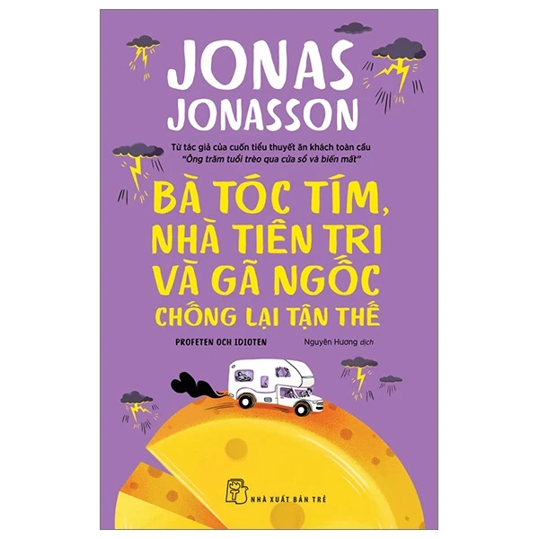 Bà Tóc Tím, Nhà Tiên Tri Và Gã Ngốc Chống Lại Tận Thế - Jonas Jonasson (Mới 100%) Tiểu thuyết, NXB Trẻ - SÁCH ĐẠI HỌC