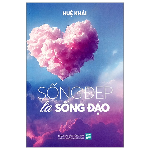 Sống Đẹp Là Sống Đạo - Huệ Khải (Mới 100%) Truyện ngắn, tản văn, NXB Tổng Hợp TPHCM - SÁCH ĐẠI HỌC