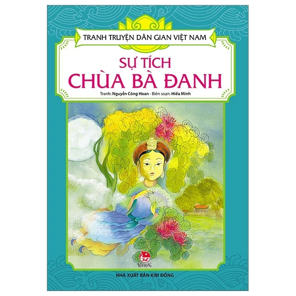 Tranh Truyện Dân Gian Việt Nam - Sự Tích Chùa Bà Đanh - Nguyễn Công Hoan, Hiếu Minh (Mới 100%) Truyện thiếu nhi, NXB Kim Đồng - SÁCH ĐẠI HỌC