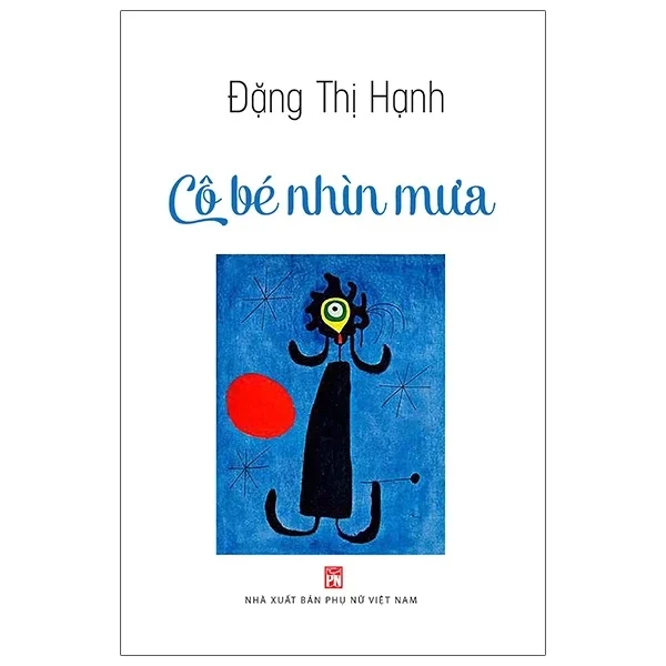Cô Bé Nhìn Mưa - Đặng Thị Hạnh (Mới 100%) Tiểu sử, hồi ký, NXB Phụ Nữ - SÁCH ĐẠI HỌC
