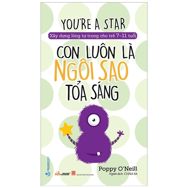 Xây Dựng Lòng Tự Tin Cho Trẻ 7-11 Tuổi - Con Luôn Là Ngôi Sao Tỏa Sáng - Poppy O'Neill (Mới 100%) Kiến thức, kỹ năng sống cho trẻ, Văn Lang Books - SÁCH ĐẠI HỌC