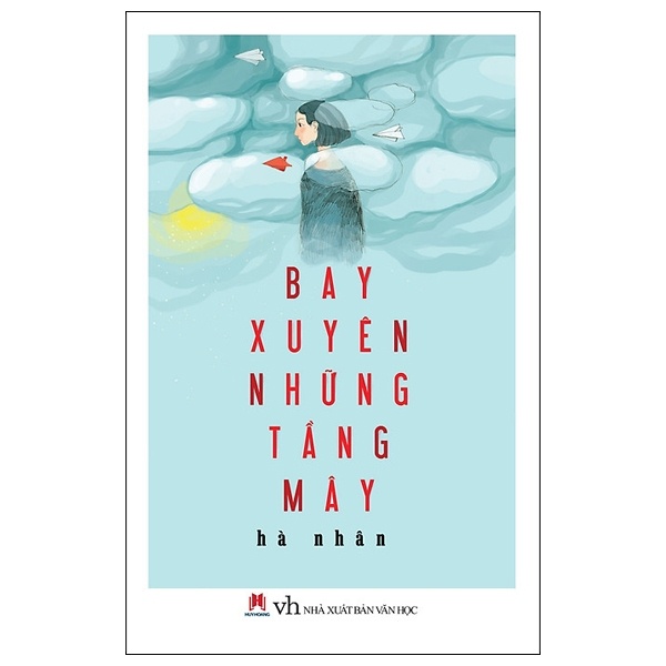 Bay Xuyên Những Tầng Mây - Hà Nhân (Mới 100%) Truyện ngắn, tản văn, Huy Hoàng - SÁCH ĐẠI HỌC