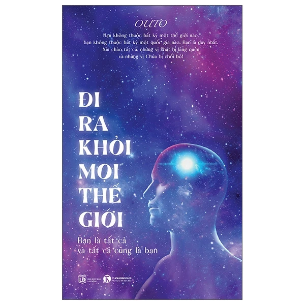 Đi Ra Khỏi Mọi Thế Giới: Bạn Là Tất Cả Và Tất Cả Cũng Là Bạn - Outo (Mới 100%) Sách tư duy, kỹ năng sống, Thái Hà Books - SÁCH ĐẠI HỌC