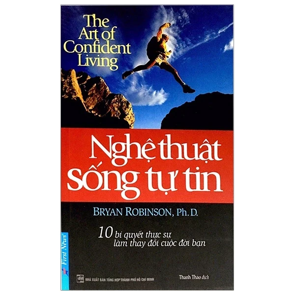 Nghệ Thuật Sống Tự Tin - Bryan Robinson, Ph D (Mới 100%) Sách tư duy, kỹ năng sống, First News - SÁCH ĐẠI HỌC