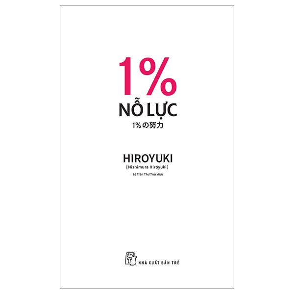 1% Nỗ Lực - Nishimura Hiroyuki (Mới 100%) Sách tư duy, kỹ năng sống, NXB Trẻ - SÁCH ĐẠI HỌC