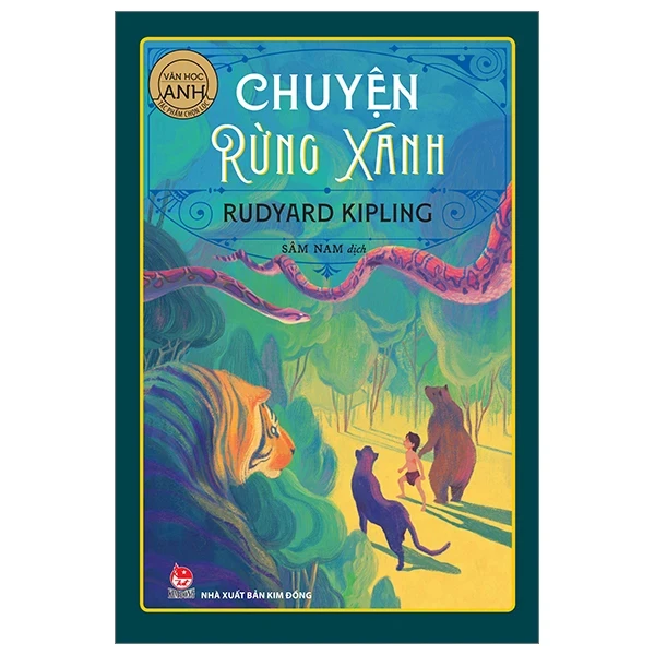 Văn Học Anh - Tác Phẩm Chọn Lọc - Chuyện Rừng Xanh - Rudyard Kipling (Mới 100%) Truyện thiếu nhi, NXB Kim Đồng - SÁCH ĐẠI HỌC