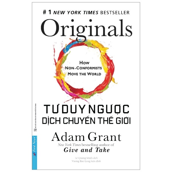 Tư Duy Ngược Dịch Chuyển Thế Giới - Adam Grant (Mới 100%) Nhân vật, bài học kinh doanh, First News - SÁCH ĐẠI HỌC