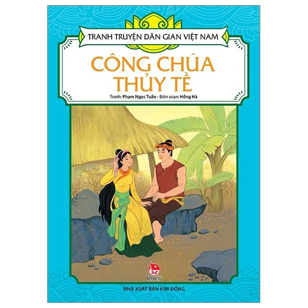 Tranh Truyện Dân Gian Việt Nam - Công Chúa Thủy Tề - Phạm Ngọc Tuấn, Hồng Hà (Mới 100%) Truyện thiếu nhi, NXB Kim Đồng - SÁCH ĐẠI HỌC