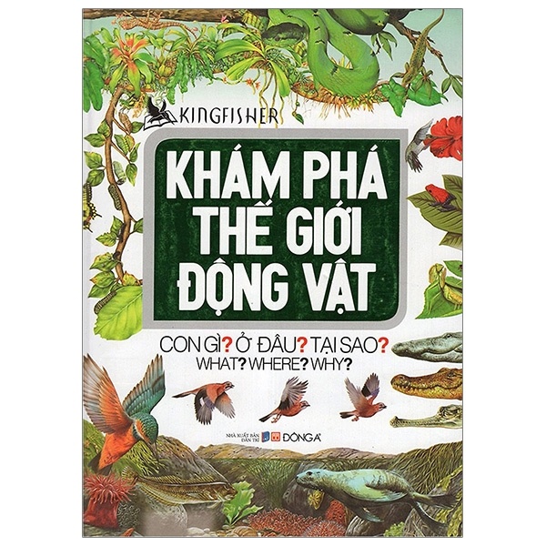 Khám Phá Thế Giới Động Vật (2018) - KingFisher (Mới 100%) Kiến thức bách khoa, Đông A - SÁCH ĐẠI HỌC