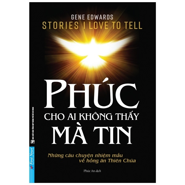 Phúc Cho Ai Không Thấy Mà Tin - Gene Edwards (Mới 100%) Phật giáo, First News - SÁCH ĐẠI HỌC
