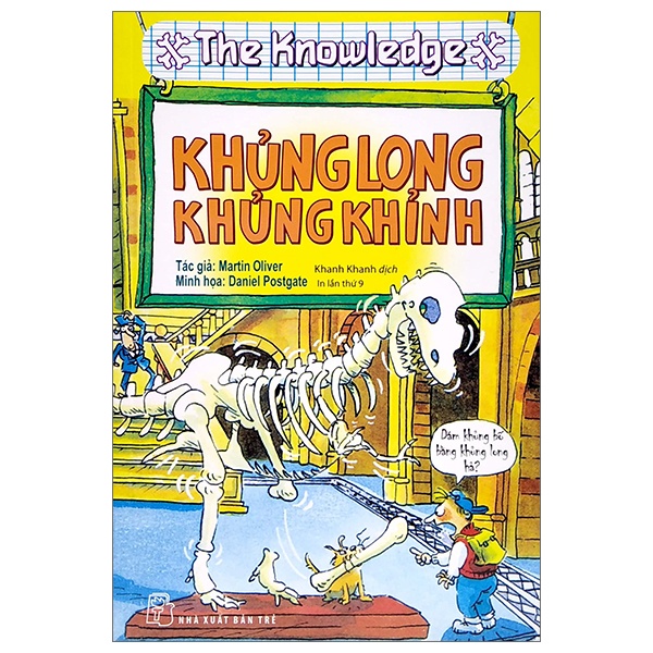 The Knowledge - Khủng Long Khủng Khỉnh - Martin Oliver, Daniel Postgate (Mới 100%) Kiến thức bách khoa, NXB Trẻ - SÁCH ĐẠI HỌC