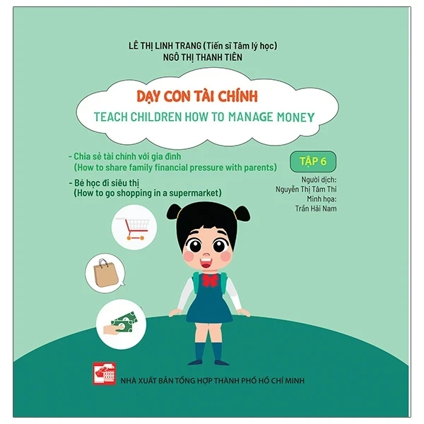 Dạy Con Tài Chính - Teach Children How To Manage Money - Tập 6 - Lê Thị Linh Trang, Ngô Thị Thanh Tiên (Mới 100%) Phát triển kỹ năng, trí tuệ cho trẻ, NXB Tổng Hợp TPHCM - SÁCH ĐẠI HỌC