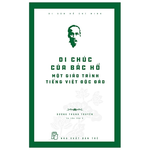 Di Sản Hồ Chí Minh - Di Chúc Của Bác Hồ - Một Giáo Trình Tiếng Việt Độc Đáo - Dương Thành Truyền (Mới 100%) Tiểu sử, hồi ký, NXB Trẻ - SÁCH ĐẠI HỌC