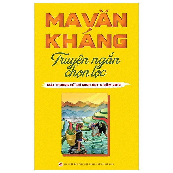 Ma Văn Kháng - Truyện Ngắn Chọn Lọc (Mới 100%) Truyện ngắn, tản văn, NXB Tổng Hợp TPHCM - SÁCH ĐẠI HỌC