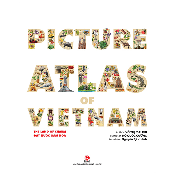 Picture Atlas Of Vietnam - The Land Of Charm - Đất Nước Gấm Hoa (Bìa Cứng) (English Version) - Võ Thị Mai Chi, Hồ Quốc Cường (Mới 100%) Sách địa danh, du lịch, NXB Kim Đồng - SÁCH ĐẠI HỌC