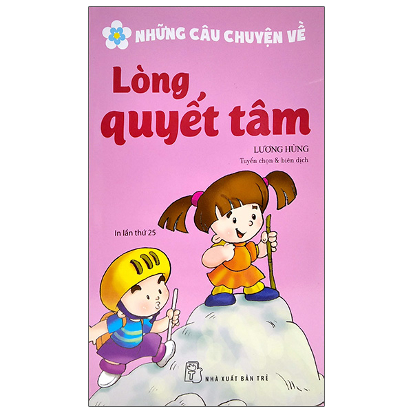 Những Câu Chuyện Về Lòng Quyết Tâm - Lương Hùng (Mới 100%) Truyện thiếu nhi, NXB Trẻ - SÁCH ĐẠI HỌC
