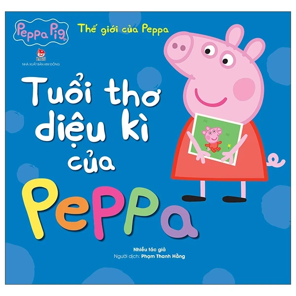 Thế Giới Của Peppa - Tuổi Thơ Diệu Kì Của Peppa - Nhiều Tác Giả (Mới 100%) Truyện thiếu nhi, NXB Kim Đồng - SÁCH ĐẠI HỌC