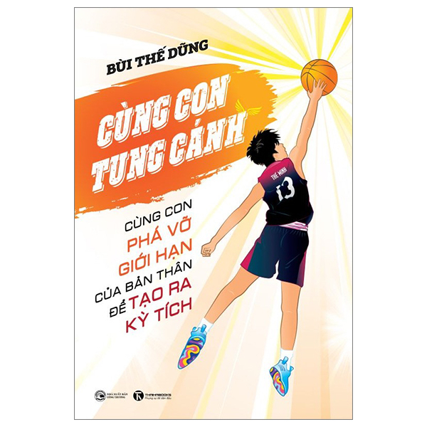 Cùng Con Tung Cánh - Cùng Con Phá Vỡ Giới Hạn Của Bản Thân Để Tạo Ra Kỳ Tích - Bùi Thế Dũng (Mới 100%) Cẩm nang làm cha mẹ, Thái Hà Books - SÁCH ĐẠI HỌC