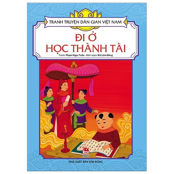 Tranh Truyện Dân Gian Việt Nam - Đi Ở Học Thành Tài - Bùi Lâm Bằng, Phạm Ngọc Tuấn (Mới 100%) Truyện thiếu nhi, NXB Kim Đồng - SÁCH ĐẠI HỌC