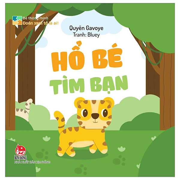 Bé Thông Minh - Đoán Xem Tớ Là Ai! - Hổ Bé Tìm Bạn (Bìa Cứng) - Quyên Gavoye, Bluey (Mới 100%) Truyện thiếu nhi, NXB Kim Đồng - SÁCH ĐẠI HỌC